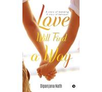 Dipanjana Nath Love Will Find a Way (Tascabile)