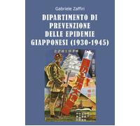 Dipartimento di Prevenzione delle Epidemie Giapponesi (1930-1945) di Gabriele Za