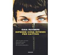 Dipende cosa intendi per cattivo - Rayneri Gaia