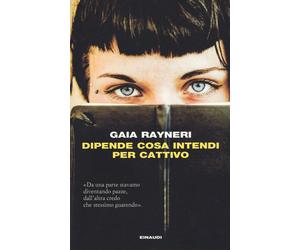 Dipende cosa intendi per cattivo - Rayneri Gaia