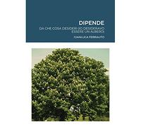 DIPENDE: ....da cosa desideri (io desideravo essere un albero)