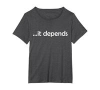Dipende dalla filosofia del Regalo Divertente Maglietta, Donna Plus-Size, Grigio Scuro, 2X