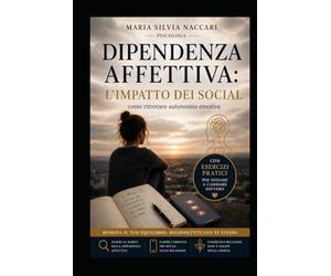Dipendenza Affettiva: L'impatto dei Social: come ritrovare autonomia emotiva