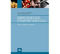 Dipendenze comportamentali. Criteri, evidenze, trattamento.