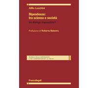 Dipendenze: tra scienza e società. Un dialogo impossibile?