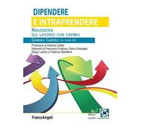 Dipendere e intraprendere. Riflessioni sul lavoro che cambia