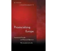 Dipesh Chakrabarty Provincializing Europe (Tascabile)