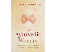Dipika Delmenico The Ayurvedic Woman (Tascabile)