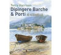 Dipingere barche & porti ad acquarello