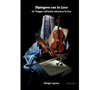 Dipingere con la Luce: Un viaggio nell'anima attraverso la luce