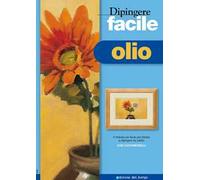 Dipingere facile. Olio