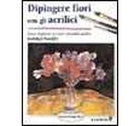 Dipingere i fiori con gli acrilici