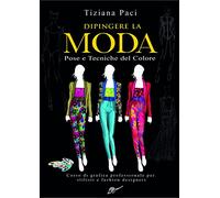 Dipingere la moda. Pose e tecniche del colore