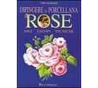 Dipingere la porcellana. Le rose