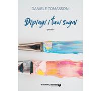 Libri Tomassoni Daniele - Dipingi I Tuoi Sogni