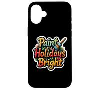 Dipingi Le Vacanze Luminoso Pittore Natale Artista Amante Dell' Custodia per iPhone 16 Plus