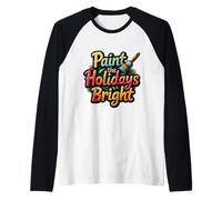 Dipingi Le Vacanze Luminoso Pittore Natale Artista Amante dell' Maglia con Maniche Raglan