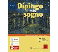 Dipingo il mio sogno. Per la Scuola media. Con e-book. Con espansione online. Storia dell'arte e laboratori (Vol. B)