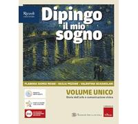 Dipingo il mio sogno. Vol. unico set. Volume unico. Storia dell'arte e comunicazione visiva. Per la Scuola media. Con e-book. Con espansione online