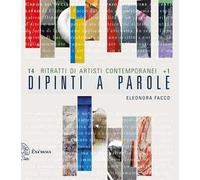Dipinti a parole. 14 ritratti di artisti contemporanei + 1