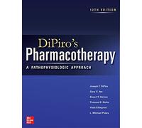 DiPiro's Pharmacotherapy: A Pathophysiologic Approach, Twelfth Edition
