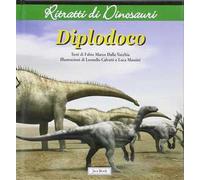 Diplodoco. Ritratti di dinosauri. Ediz. illustrata