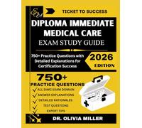 DIPLOMA IN IMMEDIATE MEDICAL CARE EXAM STUDY GUIDE 2026: Comprehensive Preparation for Pre-Hospital Emergency Medicine Certification