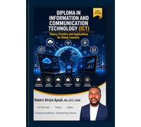 Diploma in Information and Communication Technology (ICT): Hardcover Volume 2: Networking, Internet and Cloud Foundations - Theory, Practice and Applications for Global Learners