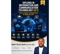 Diploma in Information and Communication Technology (ICT): Volume 2: Networking, Internet and Cloud Foundations - Theory, Practice and Applications for Global Learners