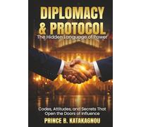 Diplomacy and Protocol: The Hidden Language of Power