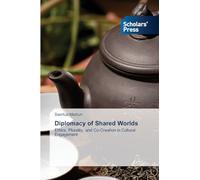Diplomacy of Shared Worlds: Ethics, Plurality, and Co-Creation in Cultural Engagement