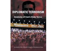 Diplomatic Terrorism: Anatomy of Iran's State Terror