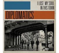 Diplomatics - I Lost My Soul In This Town