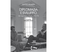Diplomazia e sviluppo. Gli Stati Uniti e l'India, 1947-70
