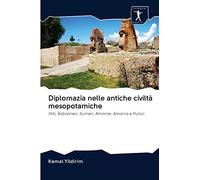 Diplomazia nelle antiche civiltà mesopotamiche: Ittiti, Babilonesi, Sumeri, Amorrei, Amarna e Punici