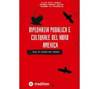 Diplomazia pubblica e culturale del Nord America: Caso di studio del Canada