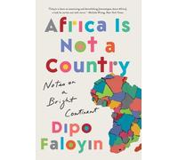 Dipo Faloyin Africa Is Not a Country (Tascabile)