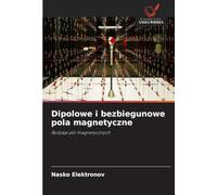 Dipolowe i bezbiegunowe pola magnetyczne: Rodzaje pól magnetycznych