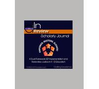 Dipped in Review Scholarly Journal: Empower. Restore. Elevate.: A Dual Framework for IEP Implementation and Restorative Justice in K - 12 Education
