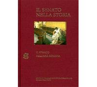 Il Senato nella storia. Vol.I: Il Senato nell'Età Romana