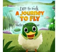 Dippy the Duck: A Journey to Fly: A different story