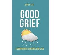 Dipti Tait Good Grief (Copertina rigida)