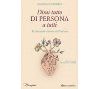 Dirai tutto di persona a tutti. Eccezionale ritorno dall'infarto