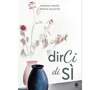 Dirci di sì