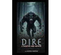 DIRE: A Haunted New Mexico