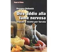 Dire addio alla fame nervosa. Trucchi e ricette per farcela
