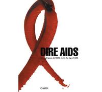 Dire Aids. Arte nell'epoca dell'Aids. Catalogo della mostra (Torino, Palazzo della Promotrice, 4 maggio-4 giugno 2000). Ediz. italiana e inglese
