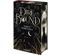 Dire Bound: Roman - Hast du das Herz eines Wolfs? - Das Romantasy-Must-Read des Jahres - Limitierte Deluxe-Edition mit Wendeumschlag und exklusiver Character-Card: 1