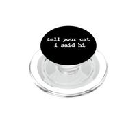 Dire divertente dire al vostro gatto Said Sarcastico PopSockets PopGrip per MagSafe