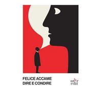 Dire e condire. Scampoli di ideologia nel linguaggio e nella comunicazione. Nuova ediz.